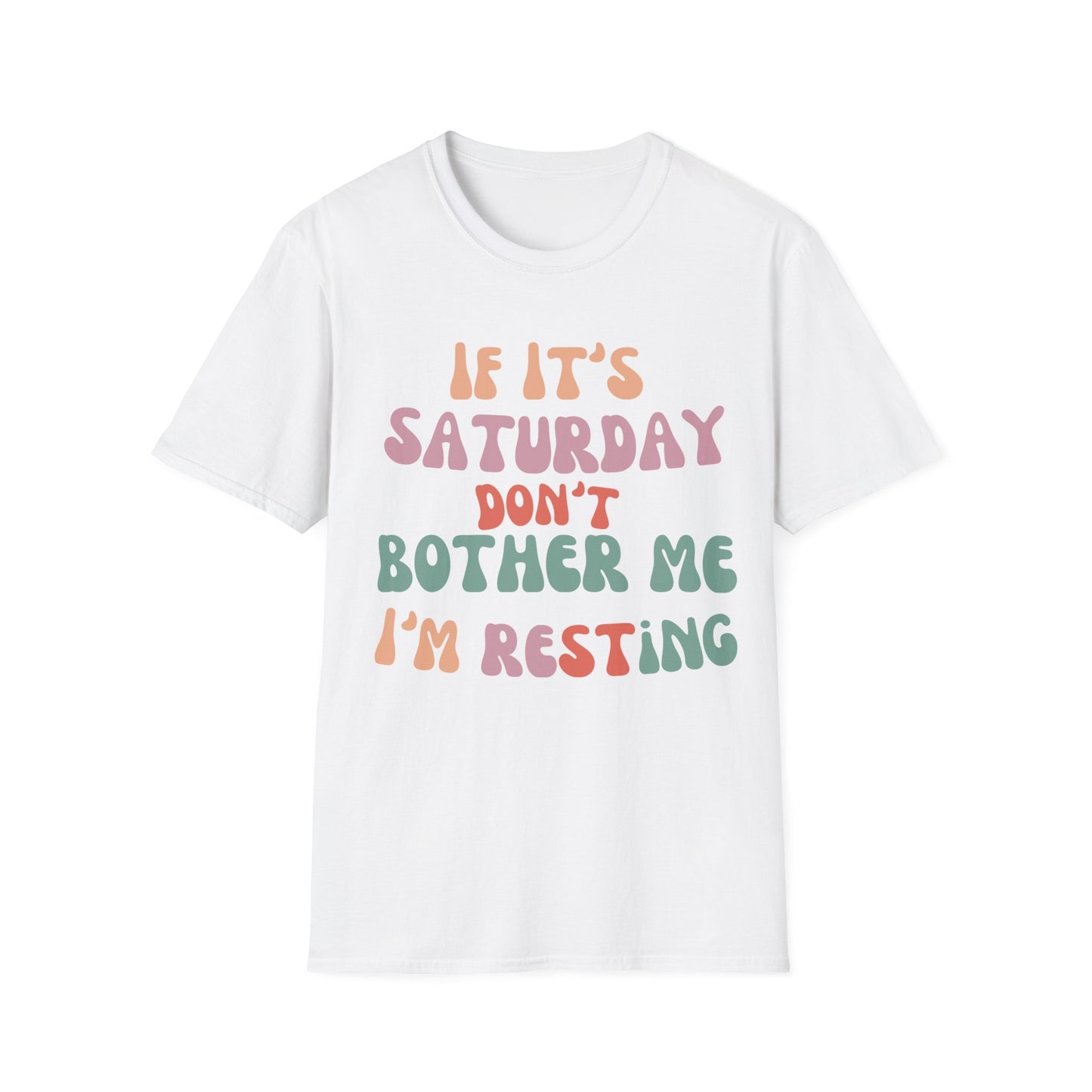 If It’s Saturday Unisex Soft Style T-Shirt